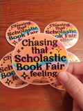 Chasing That Scholastic Book Fair Feeling Sticker